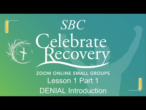 Celebrate Recovery Lesson 1 Part 1 _ Denial Introduction