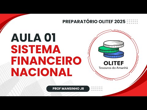 Preparatório OLITEF 2026 | Aula 01 - SISTEMA FINANCEIRO NACIONAL