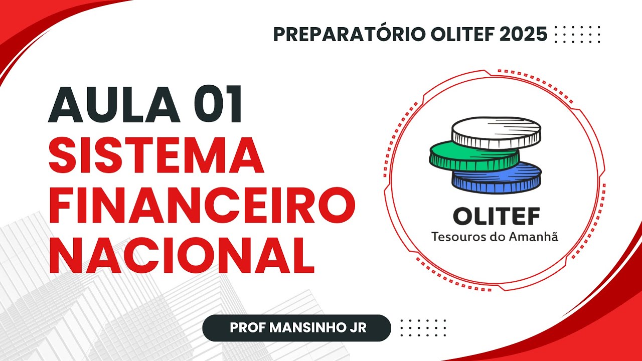 Preparatório OLITEF 2026 | Aula 01 - SISTEMA FINANCEIRO NACIONAL