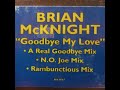 Brian McKnight - Goodbye My Love (A Real Goodbye Mix)