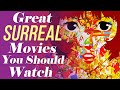 Great Surreal Movies You Should Watch