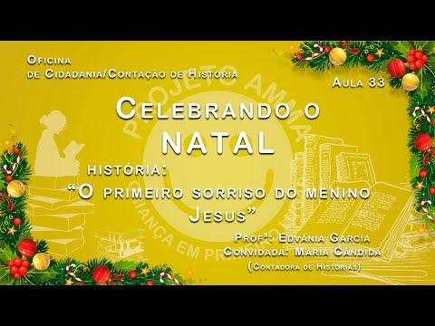 Oficina de Cidadania - Edvânia Garcia - Aula 33 - O primeiro sorriso do menino Jesus