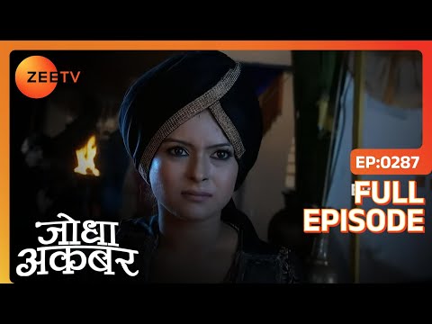 Jodha ने किया Nigar पर वार | Jodha Akbar | Full Episode 287 | Zee TV