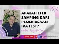 Ask Me Ask Dr Yan IVA Test What Are The Side Effects Of The IVA Test