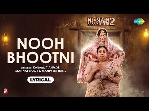 Nooh Bhootni (Lyrical) — watch video