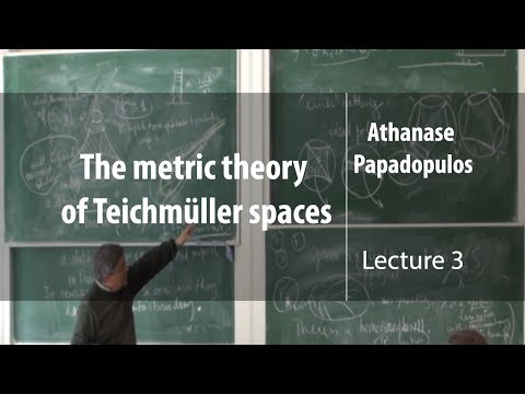 Лекция 3 | The metric theory of Teichmüller spaces | Athanase Papadopulos | Лекториум