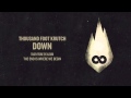 Thousand Foot Krutch: Down (Official Audio) 