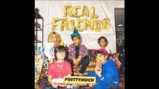 Real Friends ~ PrettyMuch {Hour Loop}