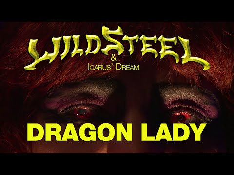 Wild Steel - Dragon Lady (feat. Icarus' Dream) OFFICIAL VIDEO