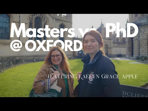 Oxford Q&A - Masters vs. PhD with Kaelyn Grace Apple!