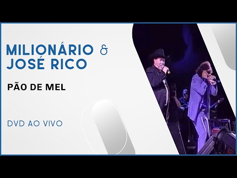 Pão De Mel - Milionário e José Rico