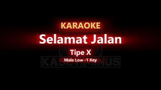 Download lagu Selamat Jalan - Tipe X ( KARAOKE   BACKING VOCAL ) Male -1 key. Pria Rendah -1 mp3