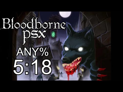 Bloodborne PSX Any% Speedrun 5:18