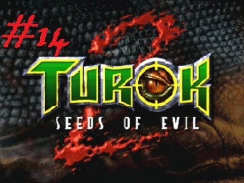 THE BLIND ONES CAN SEE Turok 2: Seeds of Evil - Part 14