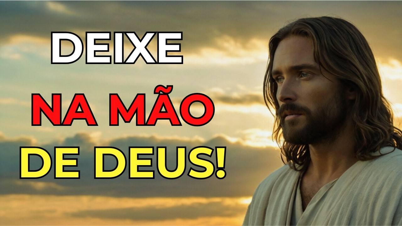 Entrega Tudo a Deus: A Paz Chega Quando Você Deixa ir o Que Não Pode Controlar!