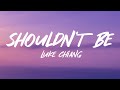 Luke Chiang Shouldn T Be Lyrics