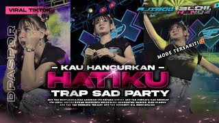 Download lagu DJ FYP TIKTOK || KAU HANCURKAN HATIKU || DPASPOR || TRAP SAD PARTY || TERBARU 2026!!!  mp3