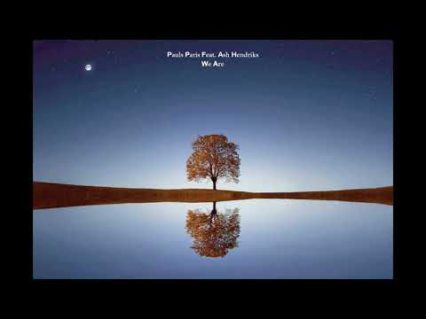 Pauls Paris Feat. Ash Hendriks - We Are