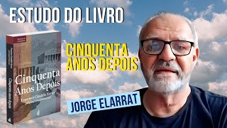 Estudo do livro "50 anos depois" de Emmanuel por Chico Xavier com Jorge Elarrat