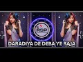 Haradiya Kaam Na Kari Taza Daradiya De Deba Ye Raja Bhojpuri Dj Jbp Dance Mix Dj Rsp Exclusive