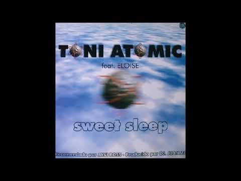 Toni Atomic Feat  Eloise   Sweet Sleep