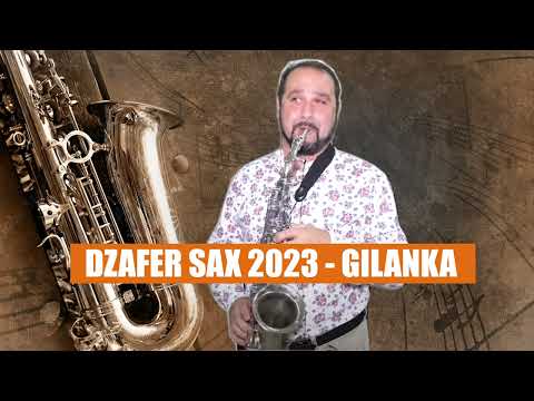 DZAFER SAX 2023 GILANKA ♫ █▬█ █ ▀█▀   STUDIO DENIS