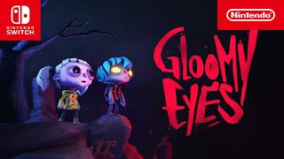 Nintendo Gloomy Eyes – Launch Trailer – Nintendo Switch