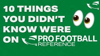 10 Things You Didn't Know Were on Pro Football Reference