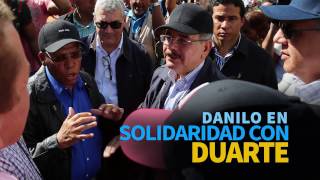 Danilo en solidaridad con Duarte