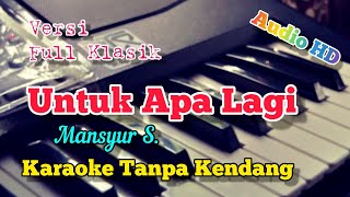 Download lagu Untuk Apa Lagi - Mansyur S. | Karaoke Tanpa Kendang | AUDIO HD mp3 Download lagu Untuk Apa Lagi - Mansyur S. | Karaoke Tanpa Kendang | AUDIO HD mp3