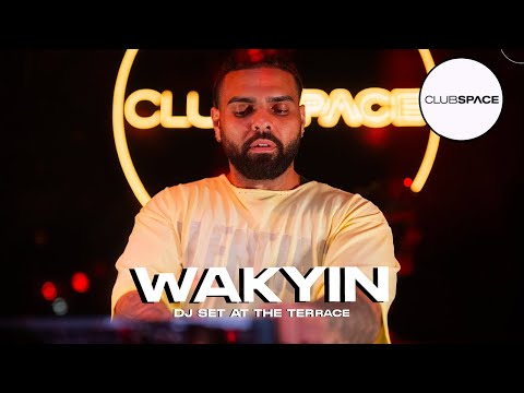 WAKYIN   Dj set at The Terrace  @OfficialClubSpace