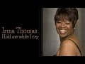 Irma Thomas - Hold me while I cry (SR)