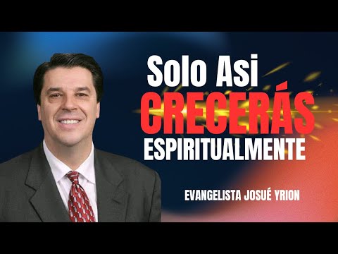 🔥 Solo Así CRECERÁS Espiritualmente, Josué yrion. Predica que Transformará tu Vida 🙌✨