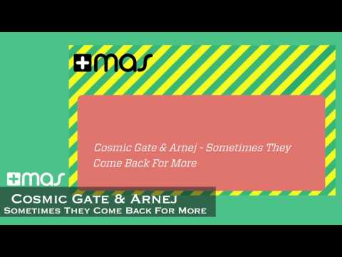 Cosmic Gate & Arnej - Sometimes They Come Back For More