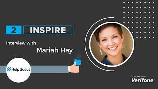 2Inspire Series – Interview with Mariah Hay from Help Scout