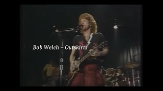 Bob Welch ~ Outskirts ~ 1981 ~ Live Video, at the Roxy