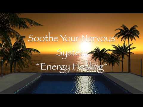 Soothe Your Nervous System (Energy Healing)