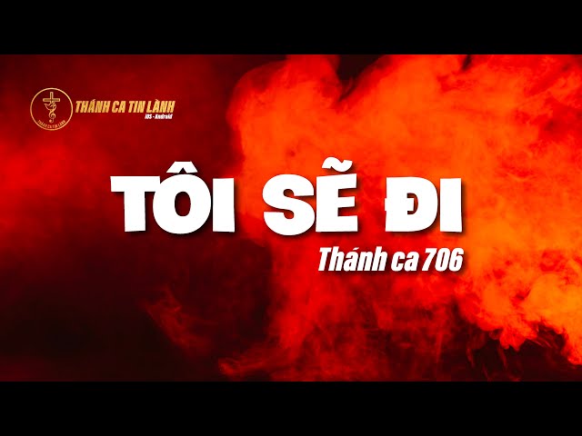 THÁNH CA 706 | TÔI SẼ ĐI | KARAOKE THÁNH CA TIN LÀNH