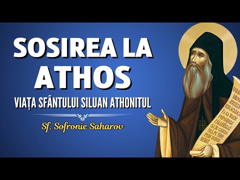 Sosirea la Athos – Viața Sf. Siluan Athonitul (Sf. Sofronie Saharov)