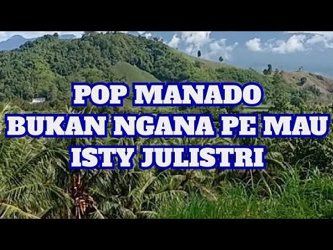 BUKAN NGANA PE MAU,ISTY JULISTRI