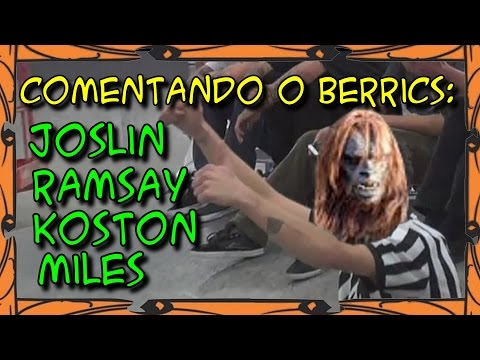 COMENTANDO O BERRICS: Chris Joslin VS Kevin Ramsay e Eric Koston VS Miles Silva