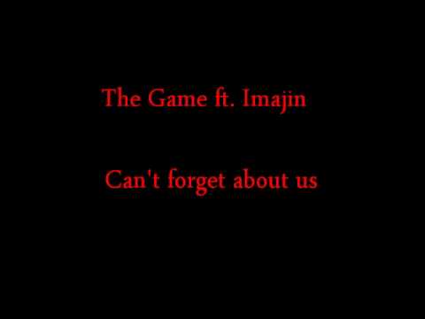 The Game ft. Imajin - Can't forget about us