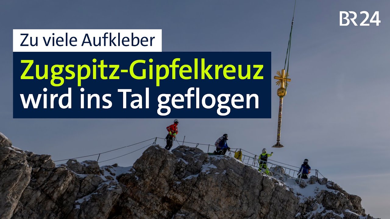 Aufkleber-Ärger: Zugspitz-Gipfelkreuz wird zum Restaurieren ins Tal geflogen | Abendschau | BR24