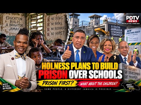 Shame on You Babsy! Holness Building Prison Over Schools! TCN Agreement Under the Radar