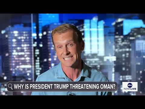 President Trump threatens to bomb Oman over Strait of Hormuz