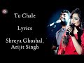TU Chale Lyrics Shreya Ghoshal Arijit Singh A R Rahman Amy Jackson I Movie Song