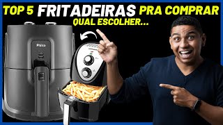 FRITADEIRA (AIR FRYER) AS 5 MELHORES CUSTO BENEFICIO HOJE!!