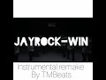 JayRock-Win (Instrumental Remake by TMBeats96)