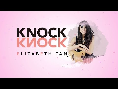 Elizabeth Tan - Knock Knock (Official Lyric Video)