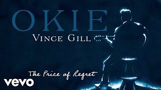Vince Gill - The Price Of Regret (Audio)